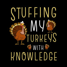 Stuffing My Turkeys With Knowledge - Thanksgiving Themed T-Shirt-Black-S-Custom One Express