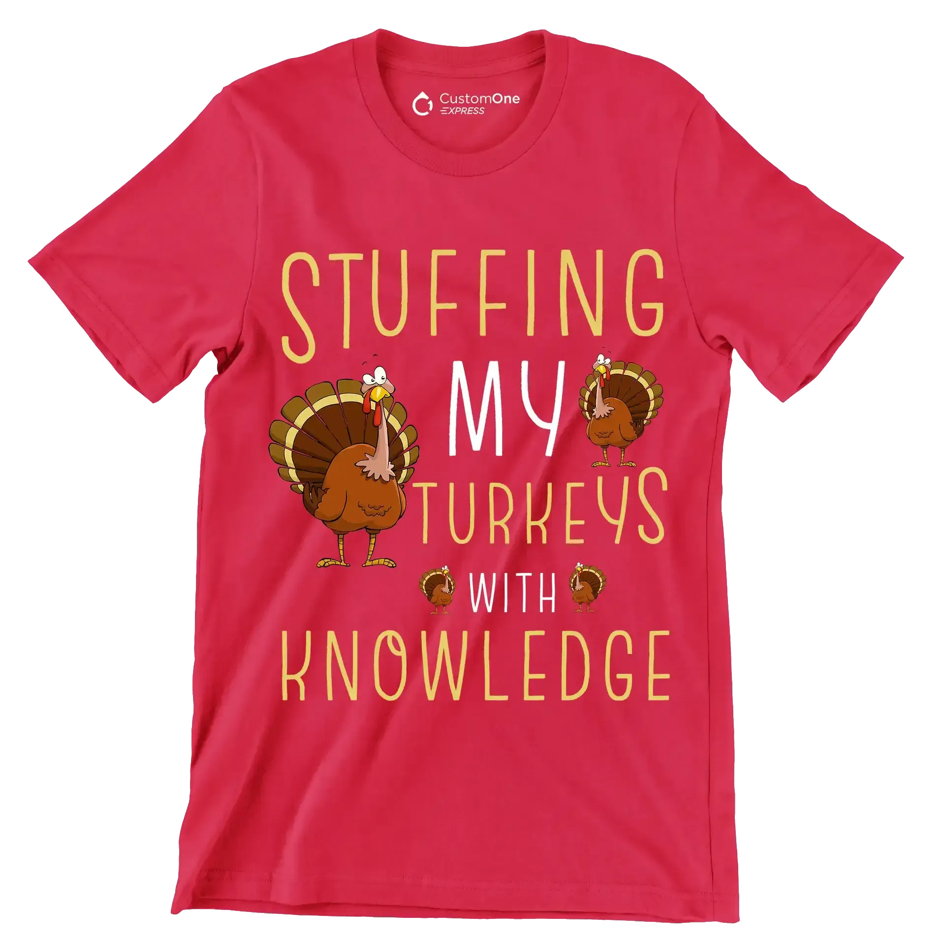 Stuffing My Turkeys With Knowledge - Thanksgiving Themed T-Shirt-Red-S-Custom One Express