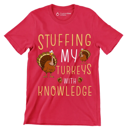 Stuffing My Turkeys With Knowledge - Thanksgiving Themed T-Shirt-Red-S-Custom One Express
