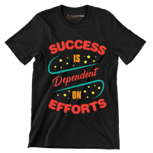 Success Is Dependent On Efforts - Motivational Themed T-Shirt-Black-S-Custom One Express