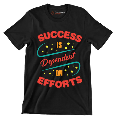 Success Is Dependent On Efforts - Motivational Themed T-Shirt-Black-S-Custom One Express