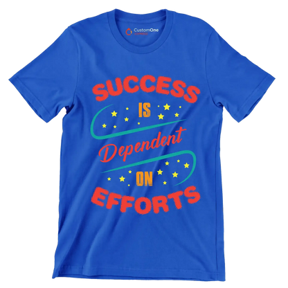 Success Is Dependent On Efforts - Motivational Themed T-Shirt-Blue-S-Custom One Express
