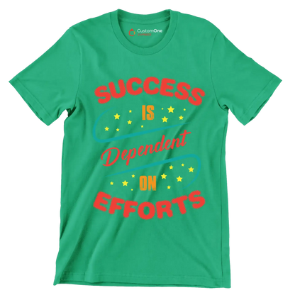 Success Is Dependent On Efforts - Motivational Themed T-Shirt-Green-S-Custom One Express