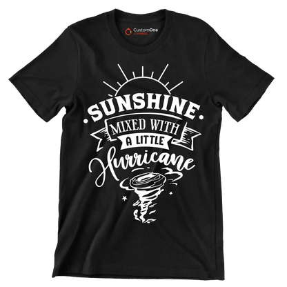 Sunshine mixed with a little hurricane - Sarcasm Themed T-Shirt-Black-S-Custom One Express