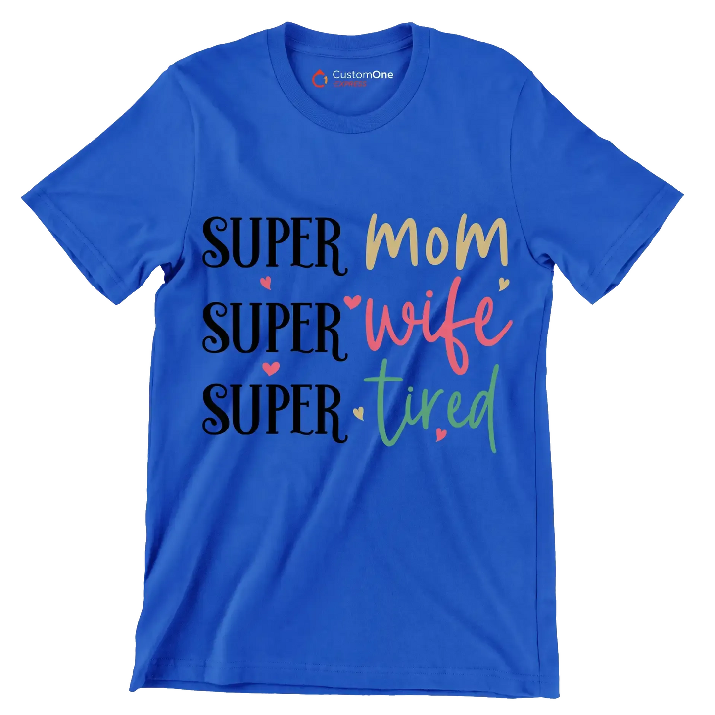 Super Mom Super Wife Super Tired - Mother’s Day T-Shirt-Blue-S-Custom One Express