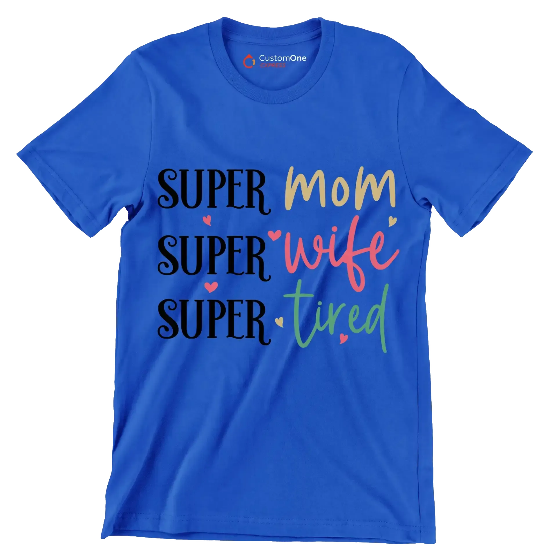 Super Mom Super Wife Super Tired - Mother’s Day T-Shirt-Blue-S-Custom One Express