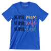 Super Mom Super Wife Super Tired - Mother’s Day T-Shirt-Blue-S-Custom One Express