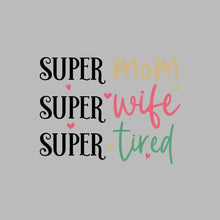 Super Mom Super Wife Super Tired - Mother’s Day T-Shirt-Blue-S-Custom One Express
