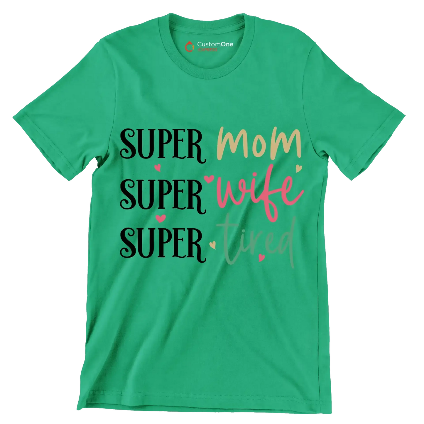 Super Mom Super Wife Super Tired - Mother’s Day T-Shirt-Green-S-Custom One Express