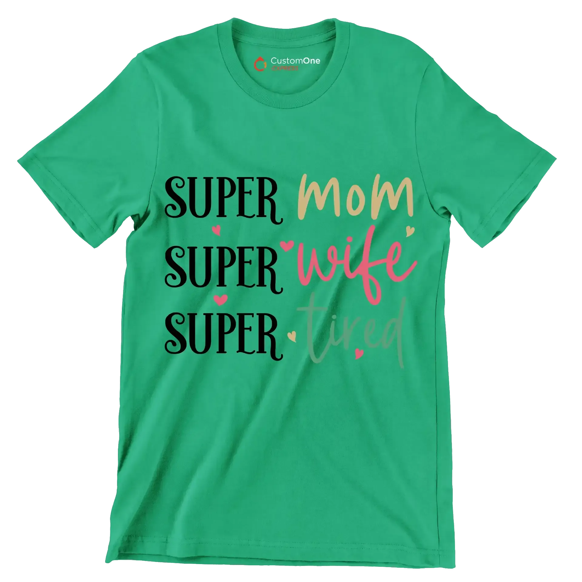 Super Mom Super Wife Super Tired - Mother’s Day T-Shirt-Green-S-Custom One Express