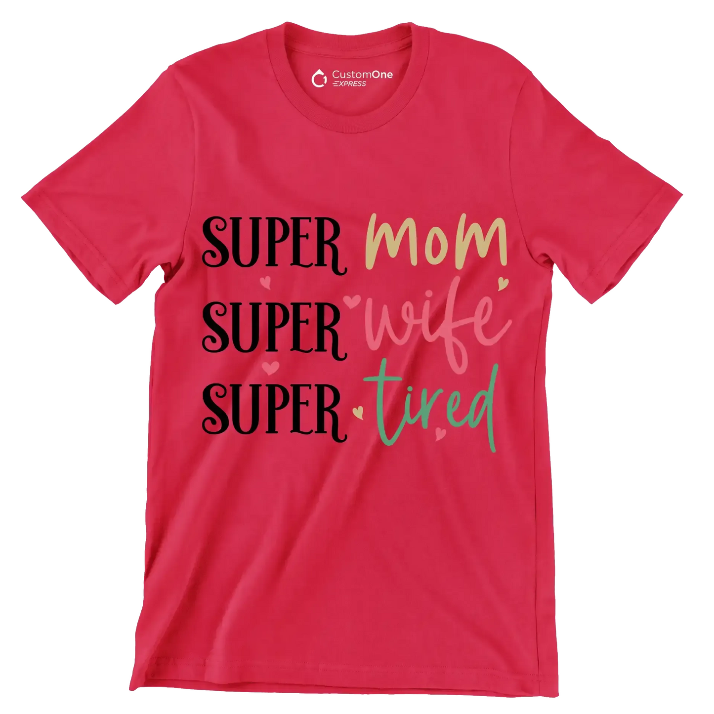 Super Mom Super Wife Super Tired - Mother’s Day T-Shirt-Red-S-Custom One Express