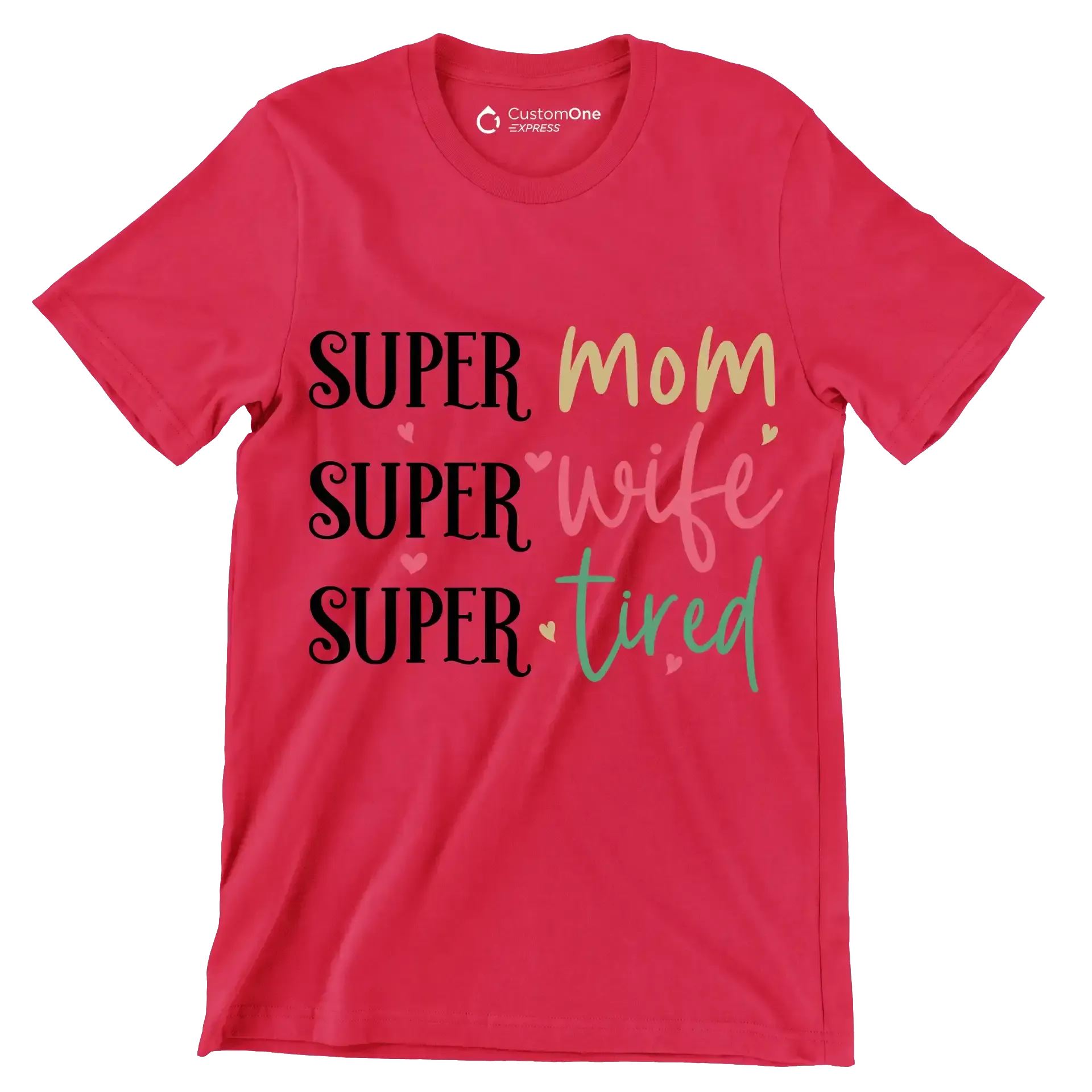 Super Mom Super Wife Super Tired - Mother’s Day T-Shirt-Red-S-Custom One Express