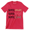Super Mom Super Wife Super Tired - Mother’s Day T-Shirt-Red-S-Custom One Express