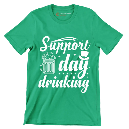 Support day drinking - St. Patrick's Day T-Shirt-Green-S-Custom One Express