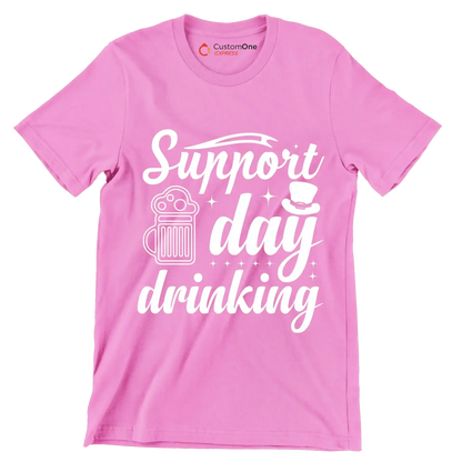 Support day drinking - St. Patrick's Day T-Shirt-Pink-S-Custom One Express