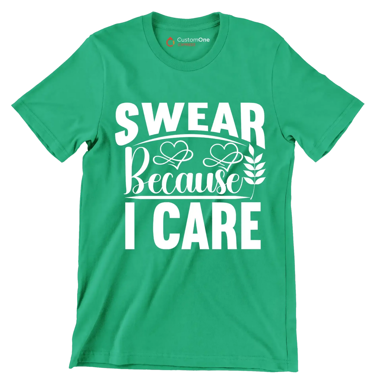 Swear because I care - Sarcasm Themed T-Shirt-Green-S-Custom One Express