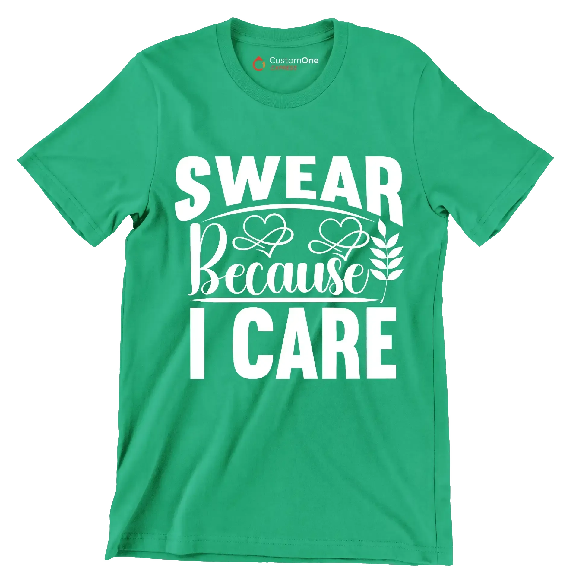 Swear because I care - Sarcasm Themed T-Shirt-Green-S-Custom One Express