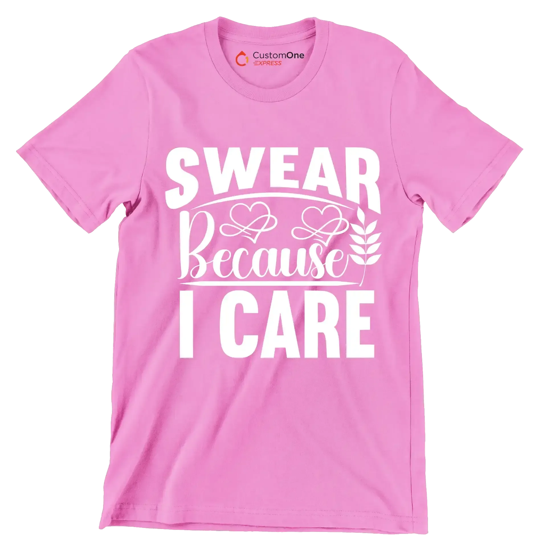 Swear because I care - Sarcasm Themed T-Shirt-Pink-S-Custom One Express