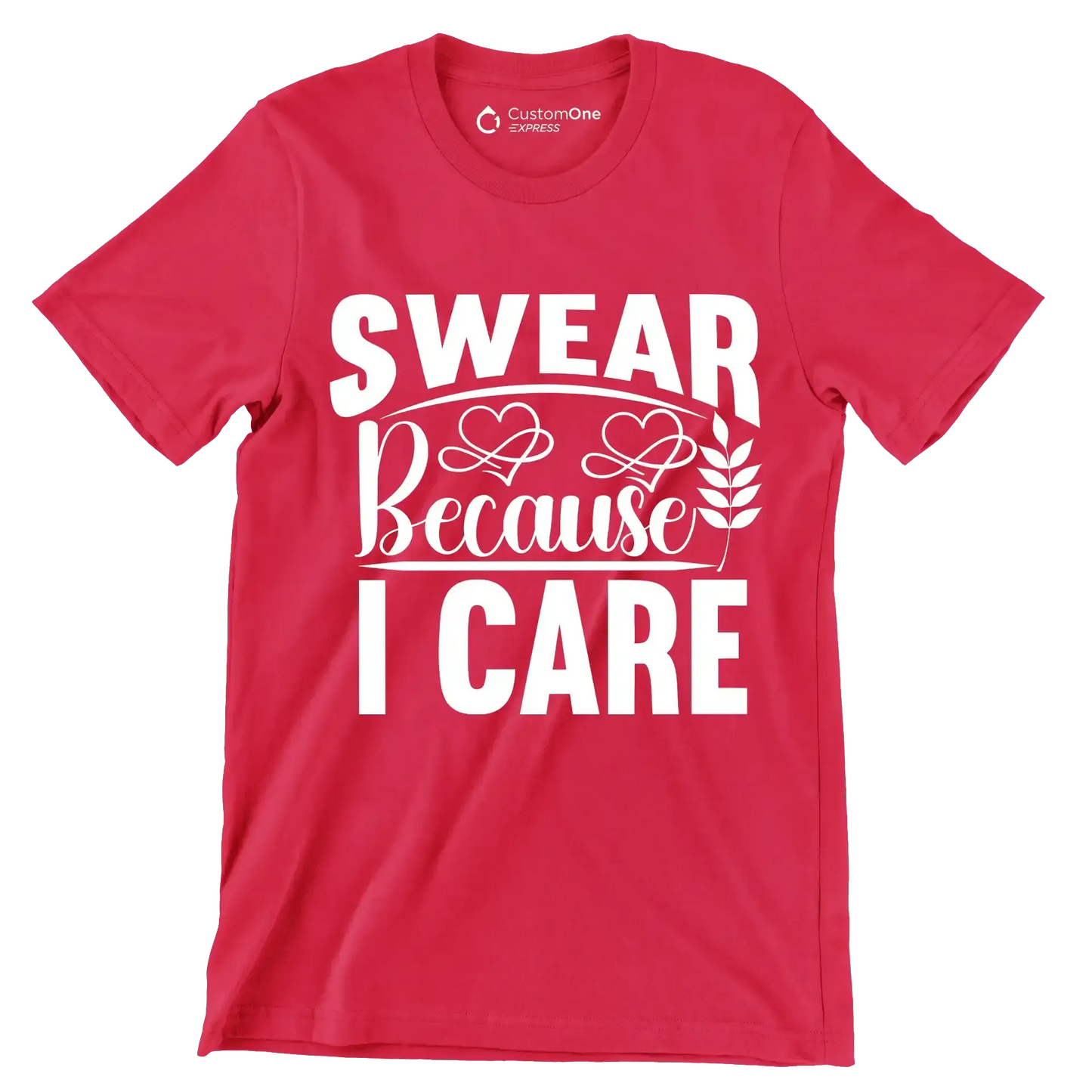 Swear because I care - Sarcasm Themed T-Shirt-Red-S-Custom One Express