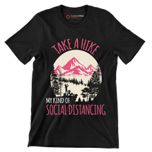 TAKE A HIKE MY KIND OF SOCIAL DISTANCING - Hiking Themed T-Shirt-Black-S-Custom One Express