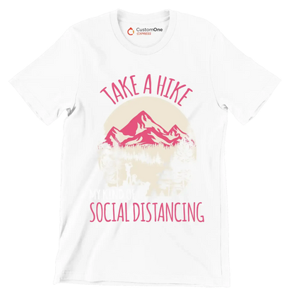 TAKE A HIKE MY KIND OF SOCIAL DISTANCING - Hiking Themed T-Shirt-White-S-Custom One Express