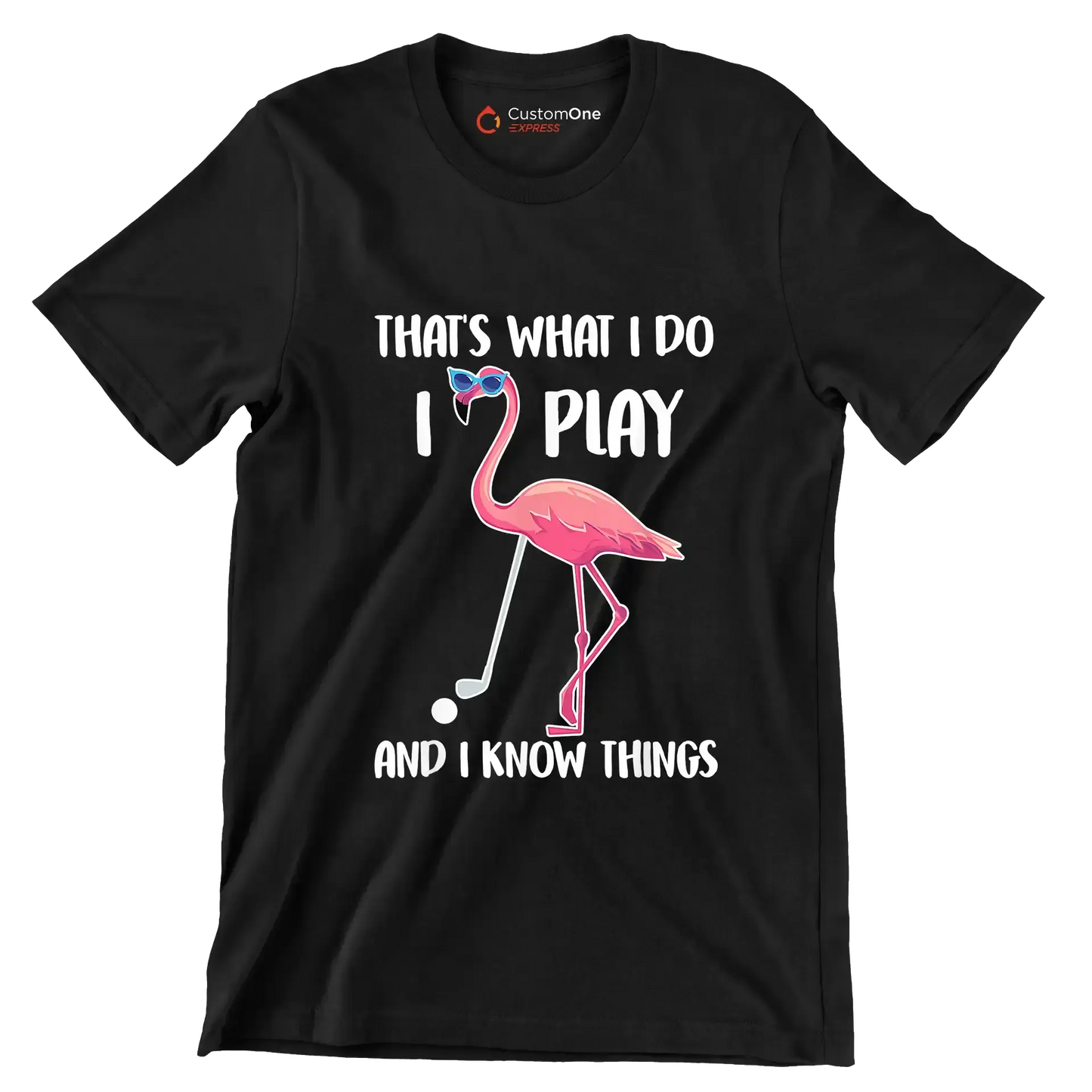 THAT'S WHAT I DO I PLAY AND I KNOW THINGS - Golf Themed T-Shirt-Black-S-Custom One Express