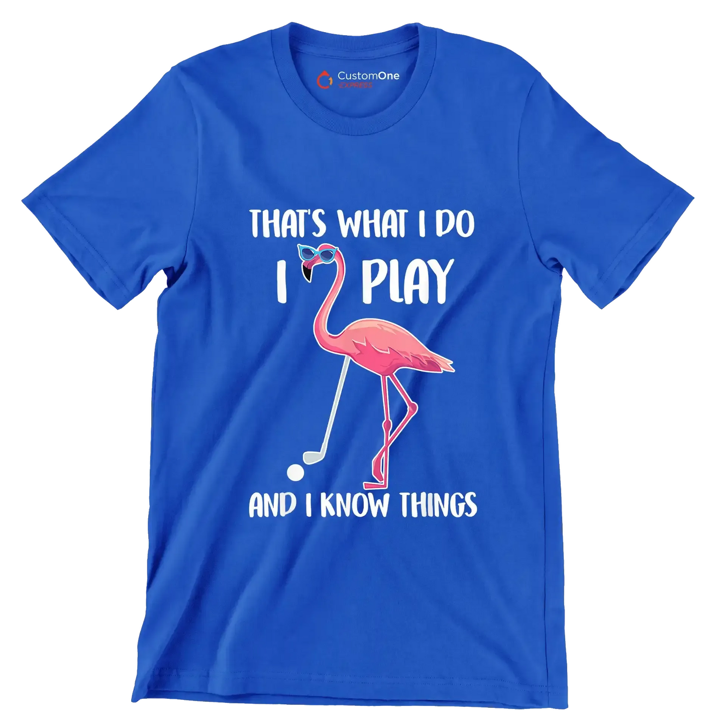 THAT'S WHAT I DO I PLAY AND I KNOW THINGS - Golf Themed T-Shirt-Blue-S-Custom One Express