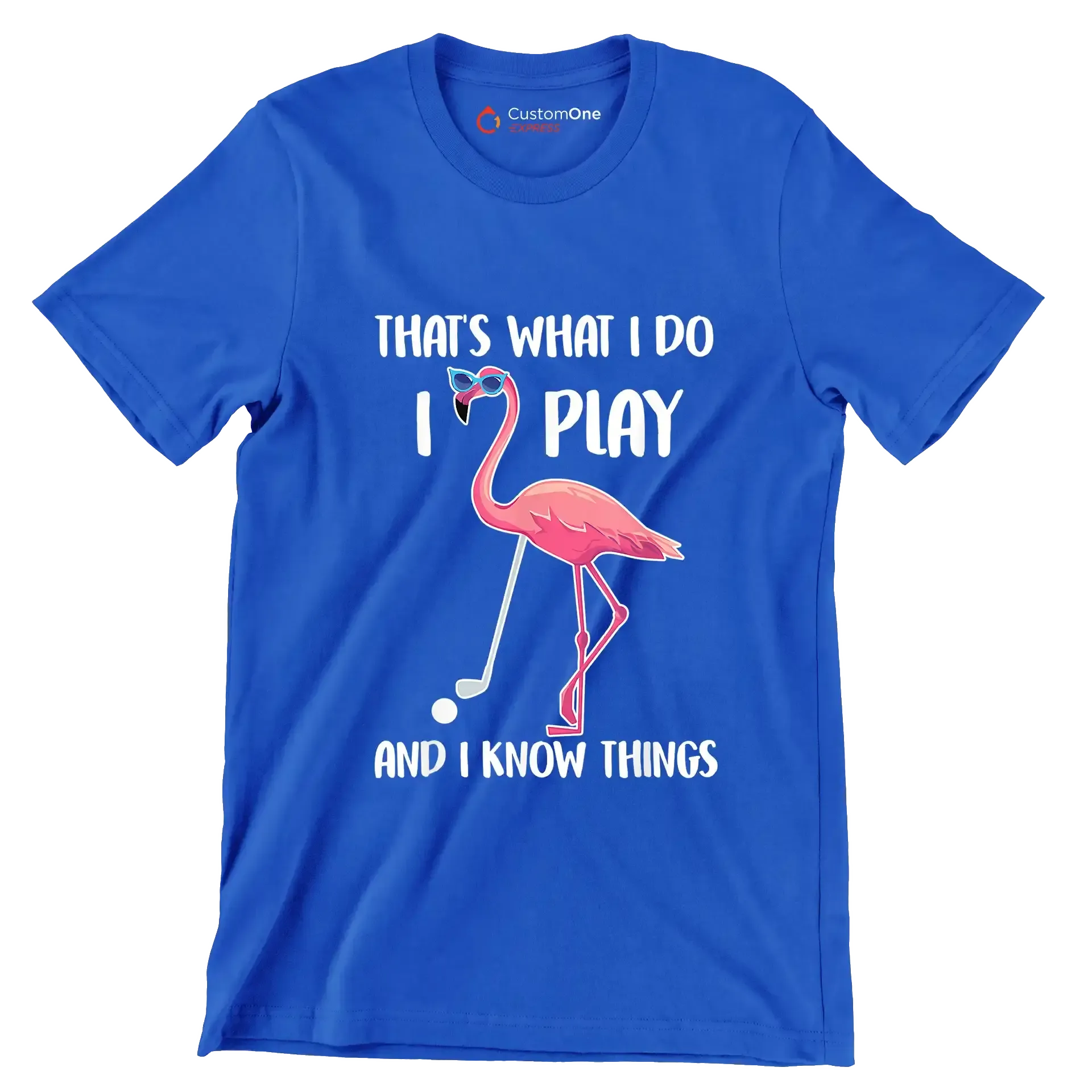 THAT'S WHAT I DO I PLAY AND I KNOW THINGS - Golf Themed T-Shirt-Blue-S-Custom One Express
