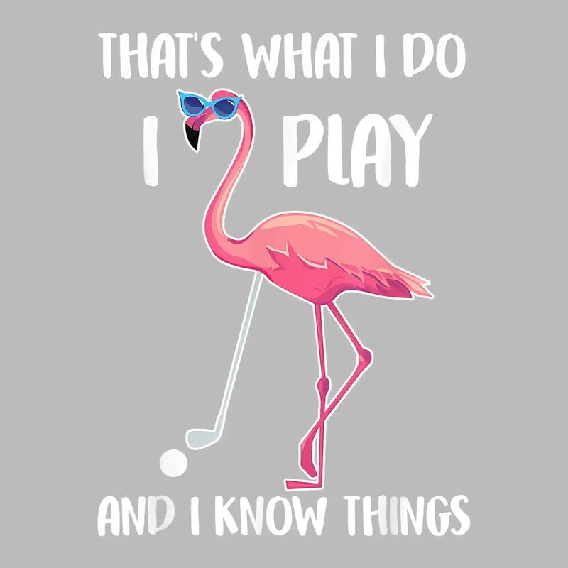 THAT'S WHAT I DO I PLAY AND I KNOW THINGS - Golf Themed T-Shirt-Black-S-Custom One Express