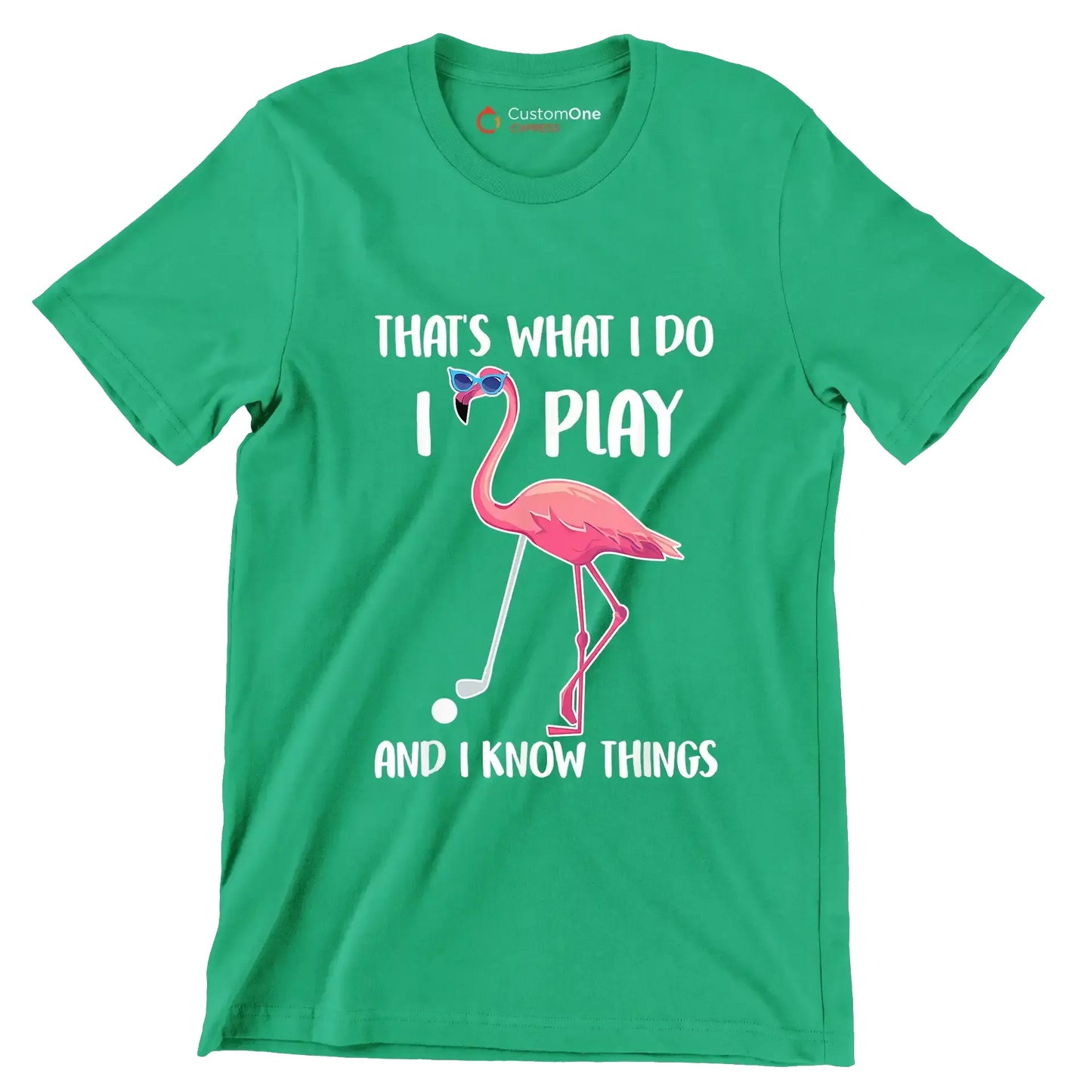 THAT'S WHAT I DO I PLAY AND I KNOW THINGS - Golf Themed T-Shirt-Green-S-Custom One Express