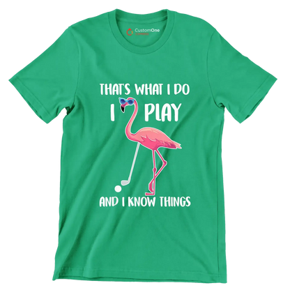 THAT'S WHAT I DO I PLAY AND I KNOW THINGS - Golf Themed T-Shirt-Green-S-Custom One Express