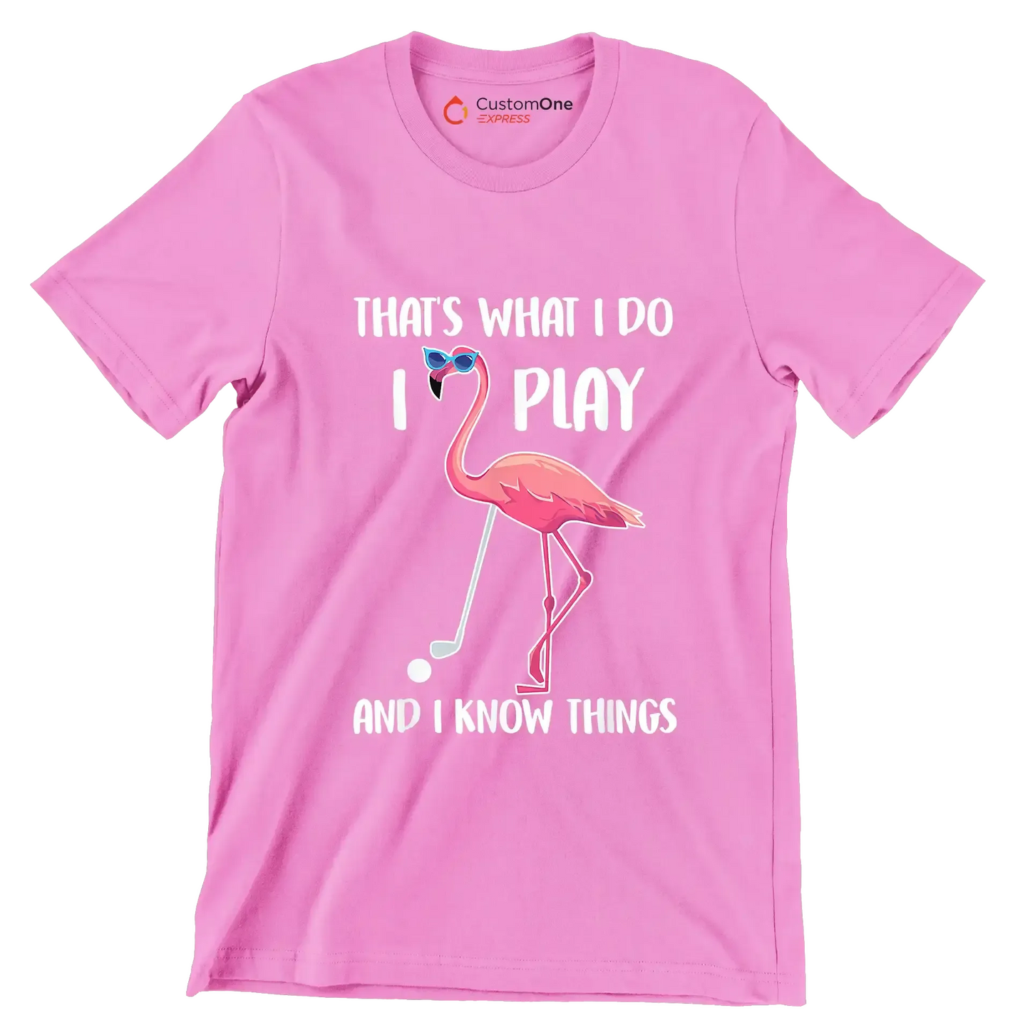 THAT'S WHAT I DO I PLAY AND I KNOW THINGS - Golf Themed T-Shirt-Pink-S-Custom One Express