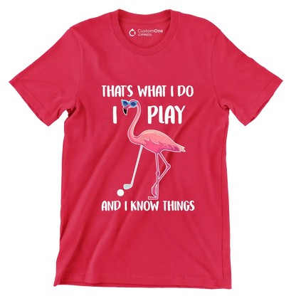 THAT'S WHAT I DO I PLAY AND I KNOW THINGS - Golf Themed T-Shirt-Red-S-Custom One Express