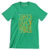 THAT'S WHAT I DO I PLAY GOLF AND I KNOW THINGS - Golf Themed T-Shirt-Green-S-Custom One Express