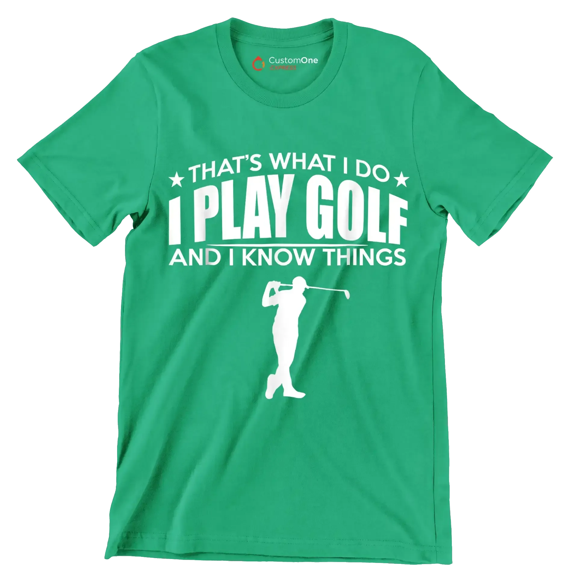 THAT'S WHAT I DO I PLAY GOLF AND I KNOW THINGS - Golf Themed T-Shirt-Green-S-Custom One Express