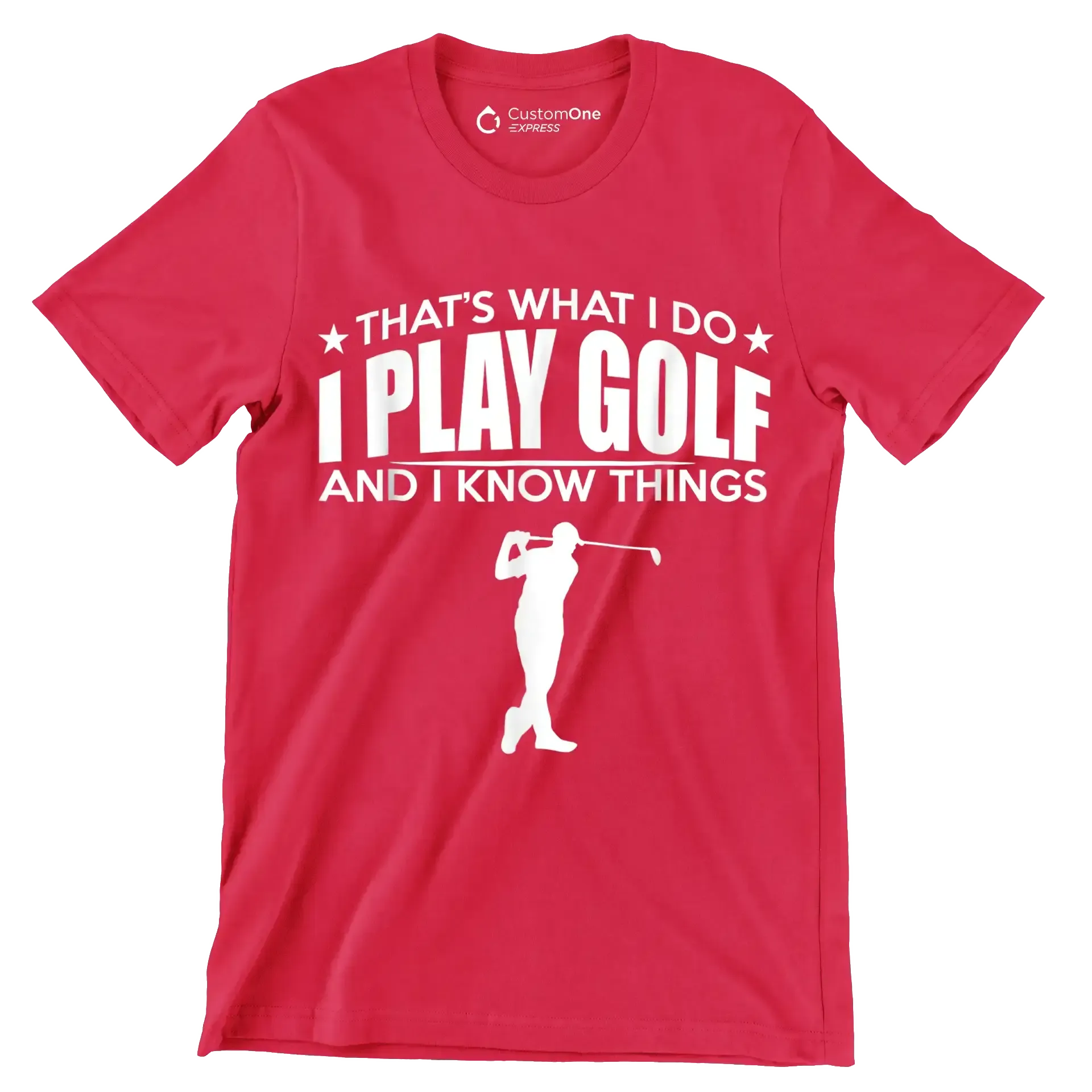 THAT'S WHAT I DO I PLAY GOLF AND I KNOW THINGS - Golf Themed T-Shirt-Red-S-Custom One Express