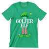 THE GOLFER ELF - Golf Themed T-Shirt-Green-S-Custom One Express