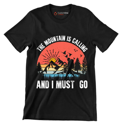 THE MOUNTAIN IS CALLING AND I MUST GO - Hiking Themed T-Shirt-Black-S-Custom One Express
