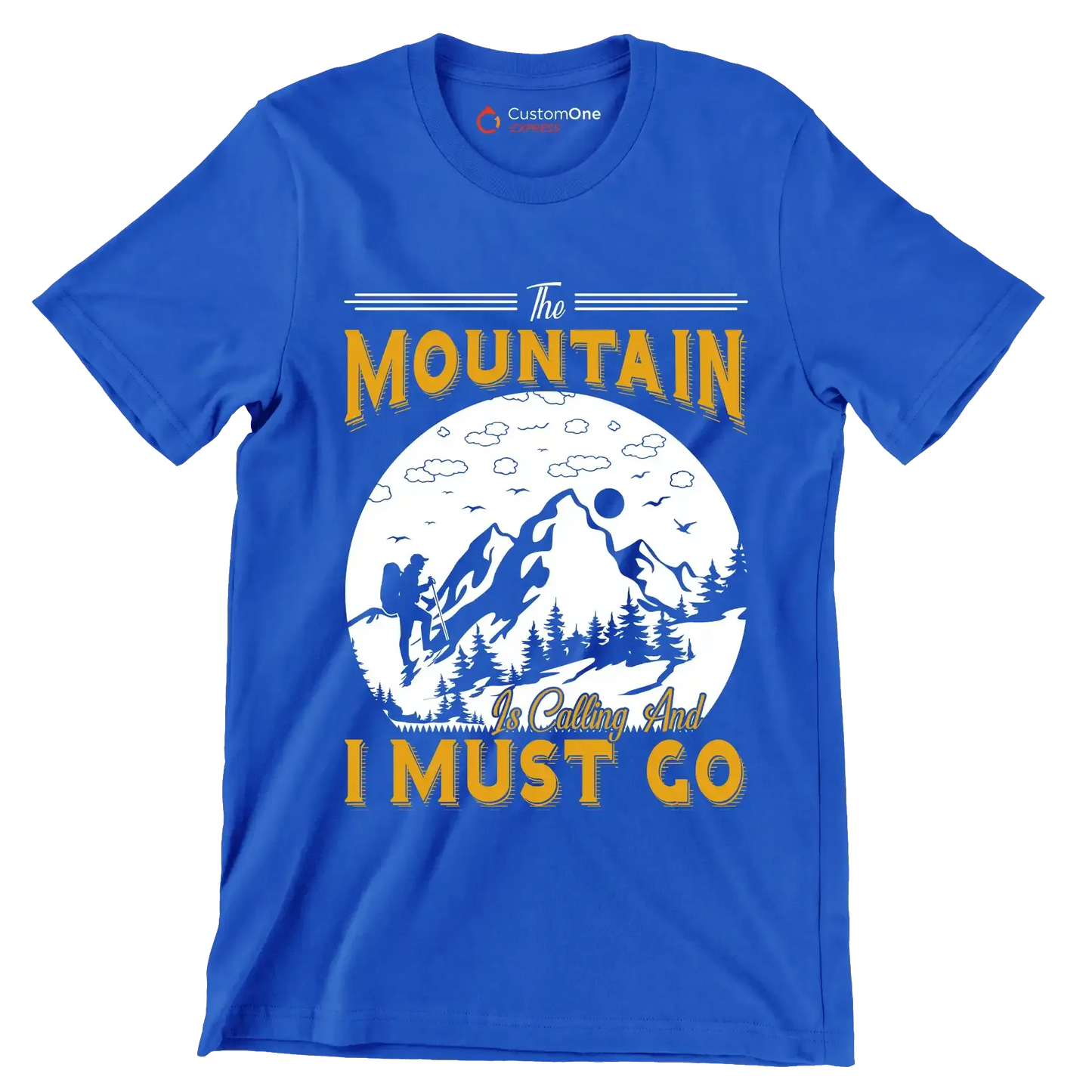 THE MOUNTAIN IS CALLING AND I MUST GO - Hiking Themed T-Shirt-Blue-S-Custom One Express