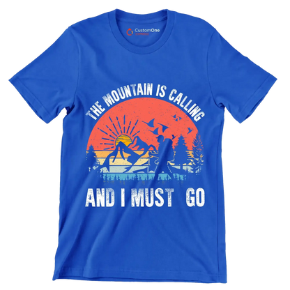 THE MOUNTAIN IS CALLING AND I MUST GO - Hiking Themed T-Shirt-Blue-S-Custom One Express