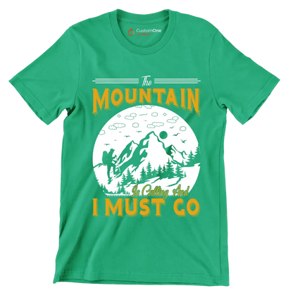 THE MOUNTAIN IS CALLING AND I MUST GO - Hiking Themed T-Shirt-Green-S-Custom One Express
