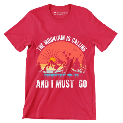 THE MOUNTAIN IS CALLING AND I MUST GO - Hiking Themed T-Shirt-Red-S-Custom One Express