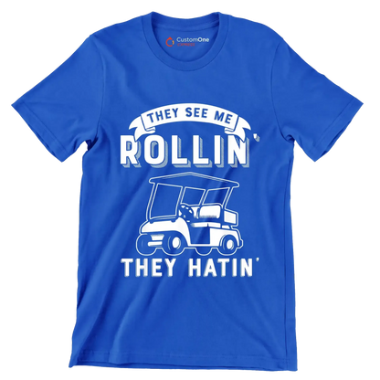 THEY SEE ME ROLLIN' THEY HATIN' - Golf Themed T-Shirt-Blue-S-Custom One Express