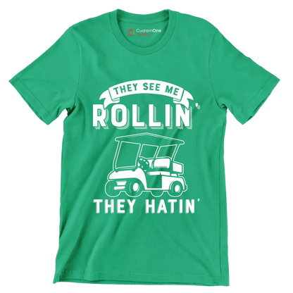 THEY SEE ME ROLLIN' THEY HATIN' - Golf Themed T-Shirt-Green-S-Custom One Express
