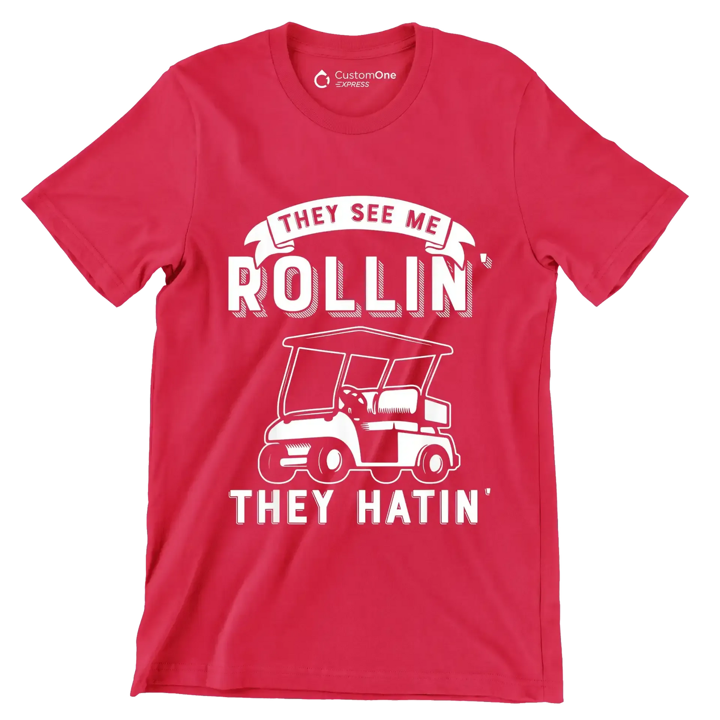 THEY SEE ME ROLLIN' THEY HATIN' - Golf Themed T-Shirt-Red-S-Custom One Express