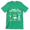 THINGS I DO IN MY SPARE TIME PLAY GOLF WATCH PEOPLE PLAY GOLF RESEARCH GOLF TALK ABOUT GOLF THINK ABOUT GOLF DREAM ABOUT GOLF - Golf Themed T-Shirt-Green-S-Custom One Express