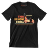 THIS IS HOW I ROLL - Golf Themed T-Shirt-Black-S-Custom One Express