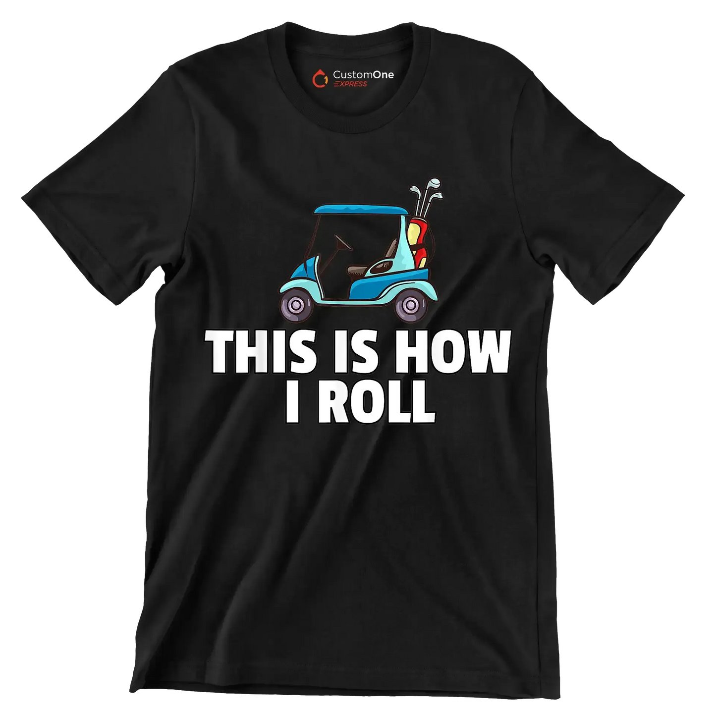 THIS IS HOW I ROLL - Golf Themed T-Shirt-Black-S-Custom One Express