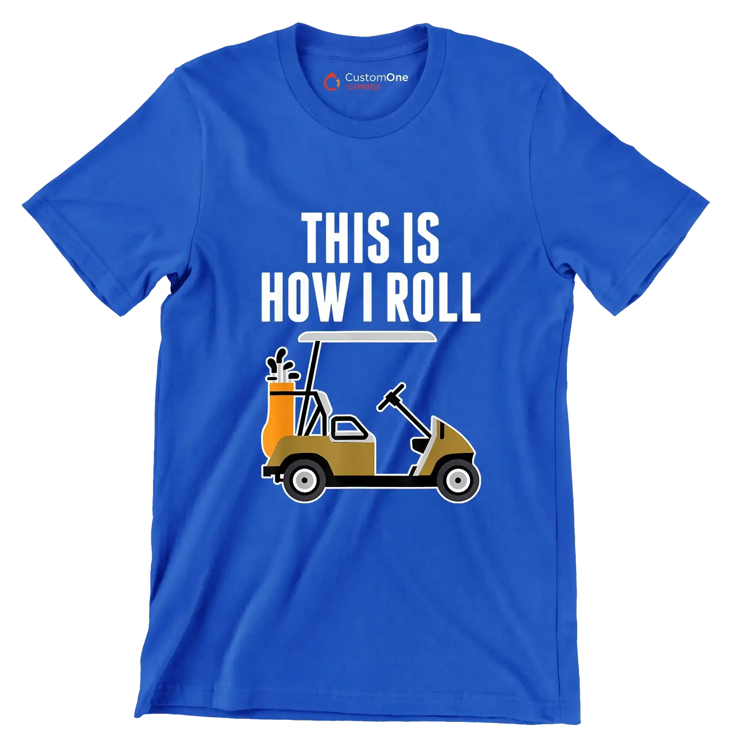 THIS IS HOW I ROLL - Golf Themed T-Shirt-Blue-S-Custom One Express