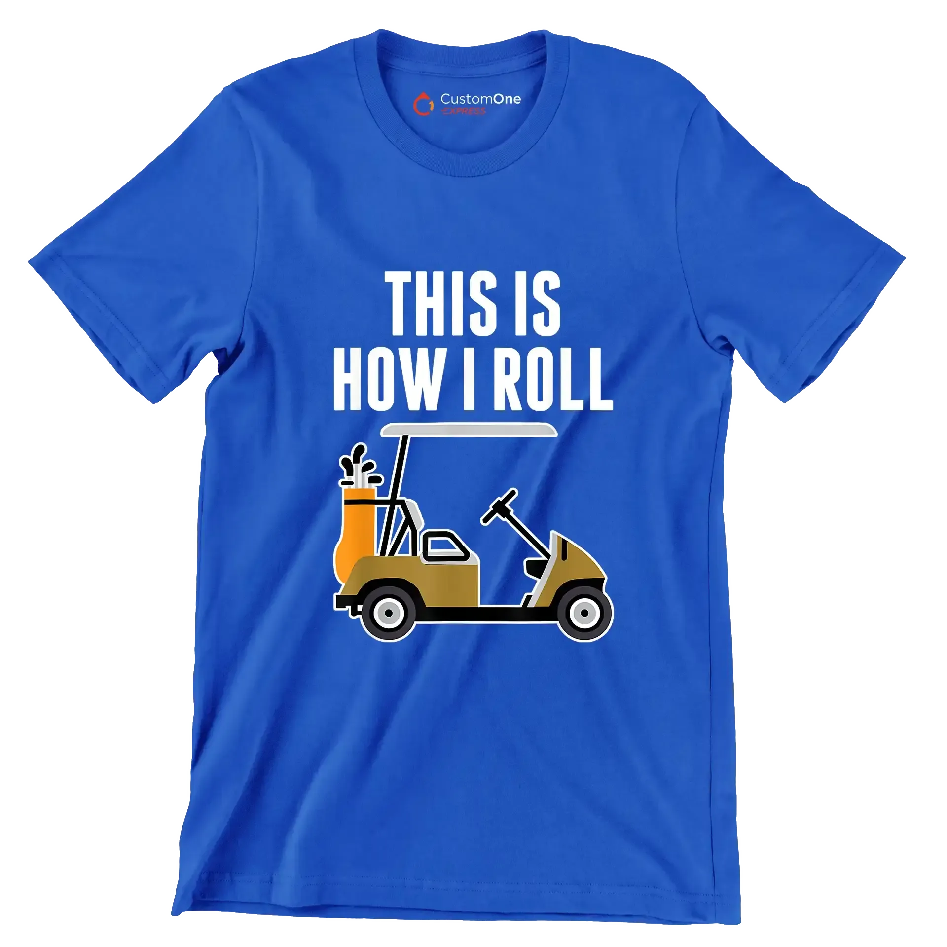 THIS IS HOW I ROLL - Golf Themed T-Shirt-Blue-S-Custom One Express